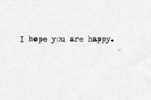 I hope you are happy.