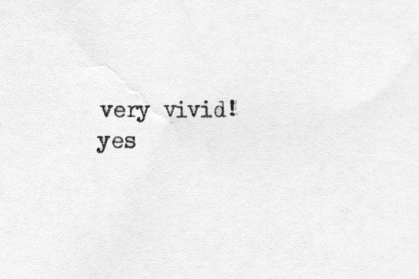 very vivid! yes