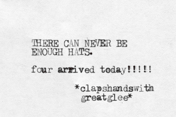 THERE CAN NEVER BE ENOUGH HATS. four arrived today!!!!! *clapshandswith greatglee* 