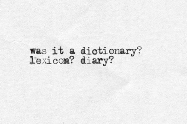 was it a dictionary? lexicon? diary?