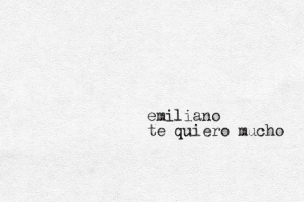 emiliano te quiero mucho 