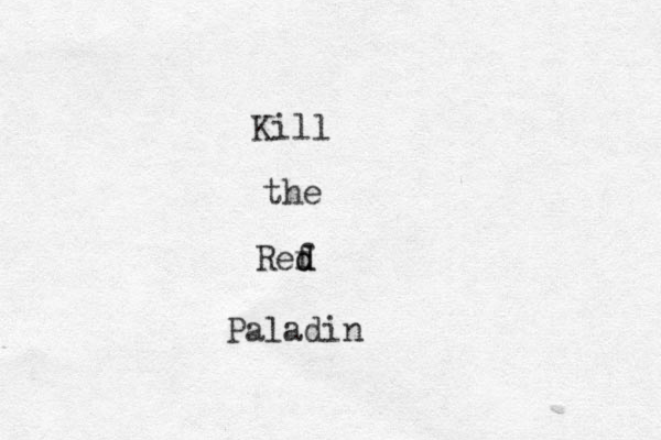 Ki ll the Ref d d Paladi n 