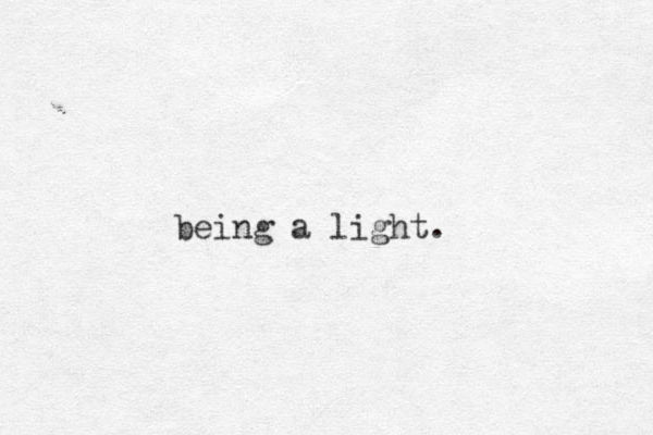 being a light.