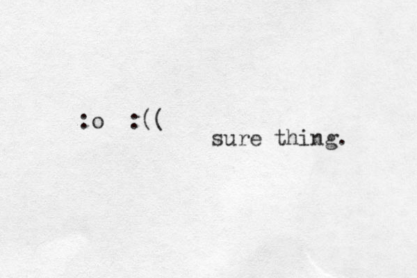 :o :(( sure thing. 
