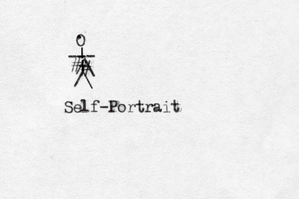 /\ | | | -- - - O Self-Portrait - /\ # # . 