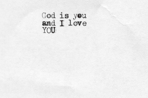 God is you and I love YOU