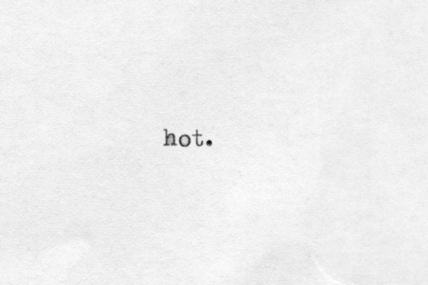 hot.