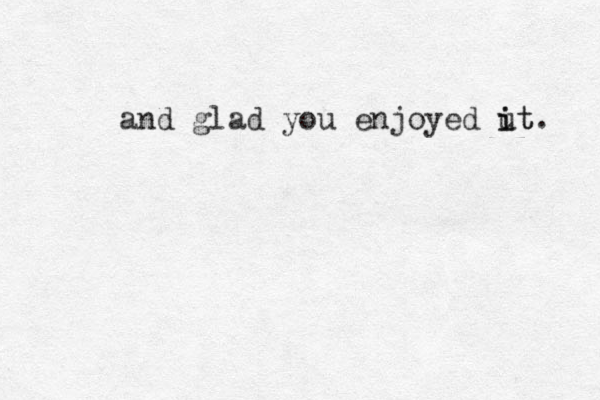 and glad you enjoyed ut i it. 