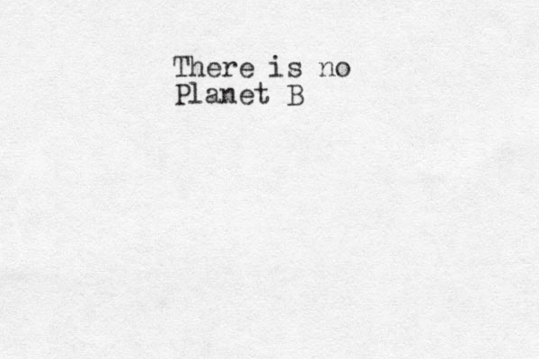 There is no Planet B