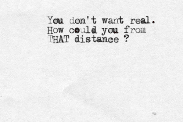 You don't want real. How could you from THAT distance ?