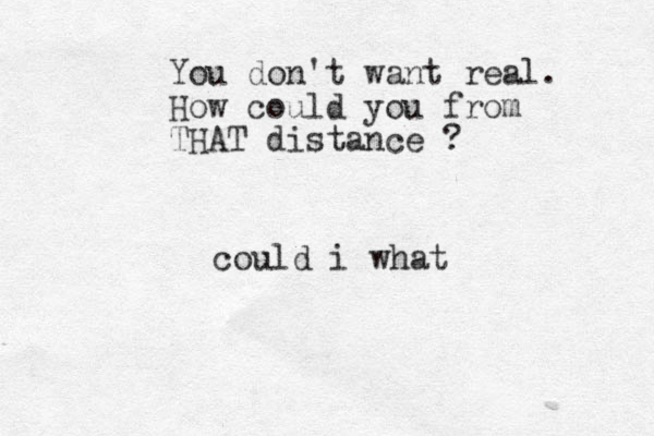 You don't want real. How could you from THAT distance ? could i what