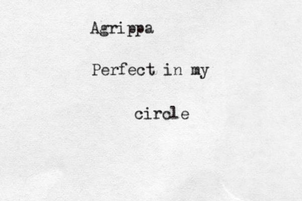 Agrippa Perfect in my circle