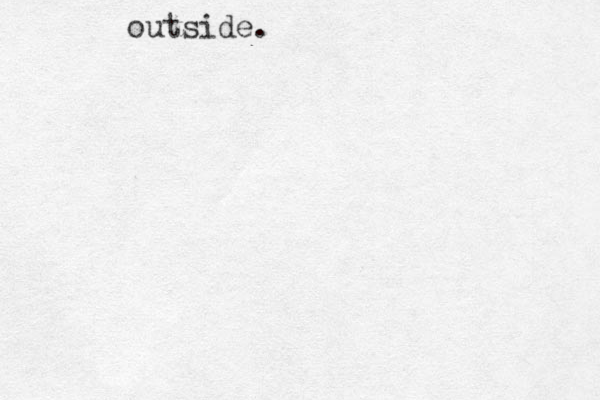 outside.