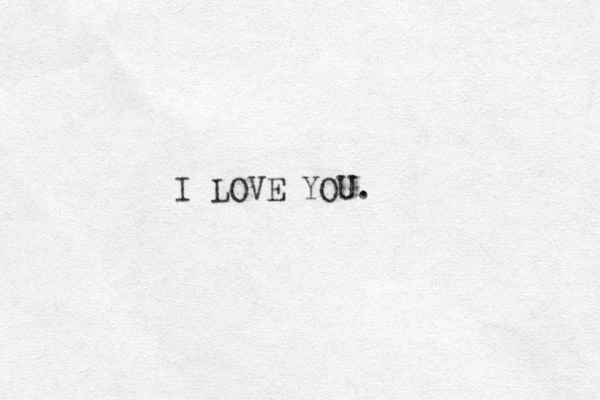 I LOVE YOU.