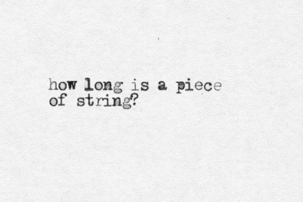 how long is a piece of string?