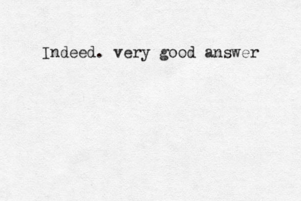 Indeed. very good answer 