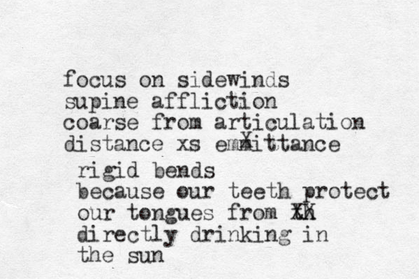 focus on sidewinds supine affliction coarse from articulation distance xs emmittance X rigid bends because our teeth protect our tongues from th XX directly drinking in the sun