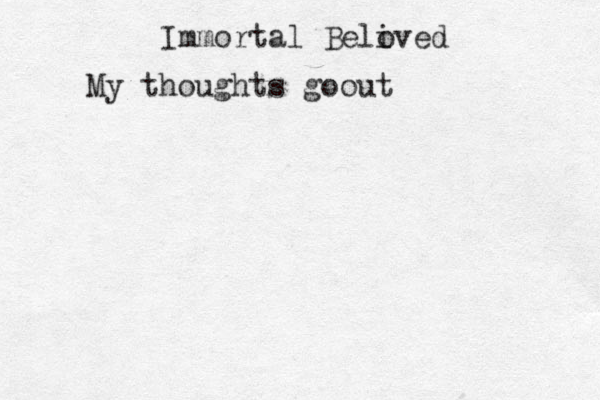 Immortal Belived o My thoughts goout 