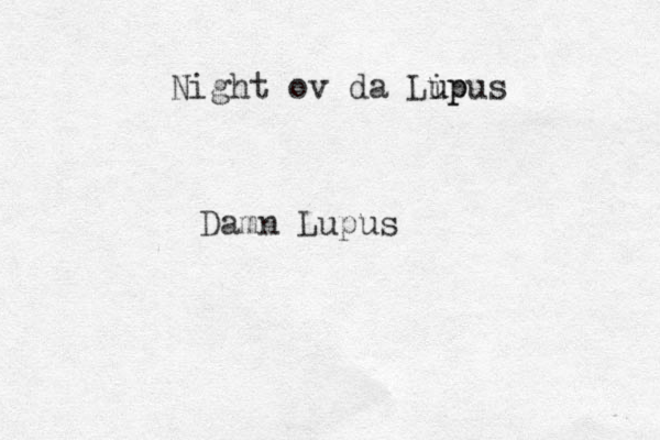 Night ov da Lip u upus Damn Lupus