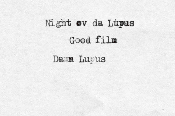 Night ov da Lip u upus Damn Lupus Good film