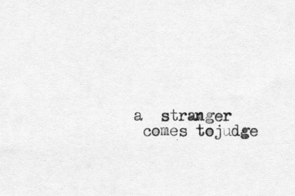 a stranger comes tojudge 