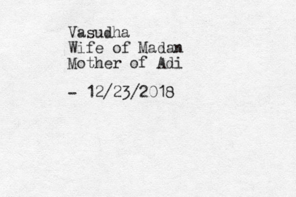 Vasudha Wife of Madan Mother of Adi - 12/23/2018