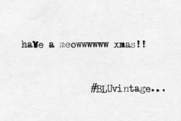 habe a meowwwwww xmas!! #BLUvintage... v v v