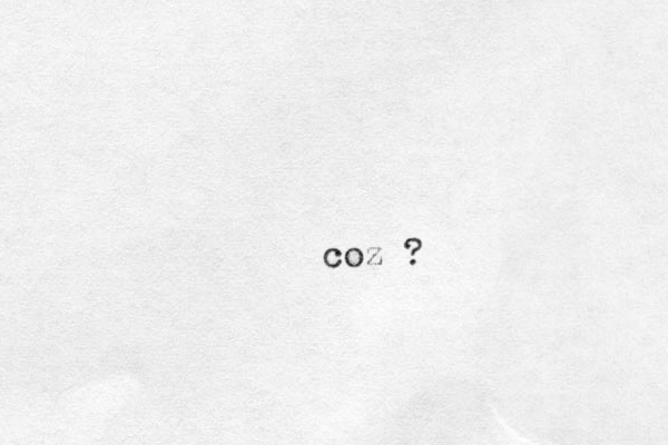 coz ?