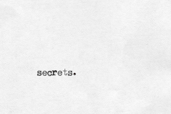 secrets.