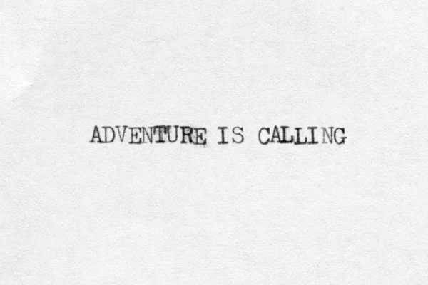 ADVENTURE IS CALLING G 