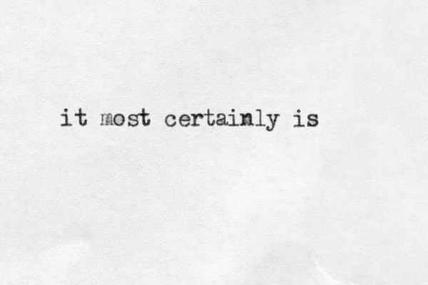 it most certainly is 