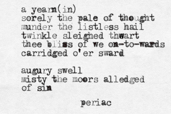 a yearn(in) sorely the pale of thought munder the listless hail twinkle sleighed theart w w thee bliss of we on-to-wards carridged o'er sward augury swell misty the moors alledged of sin periac 