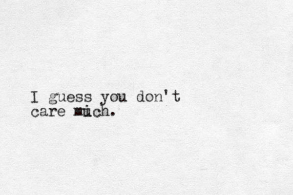 I guess you don't care mi uch. 