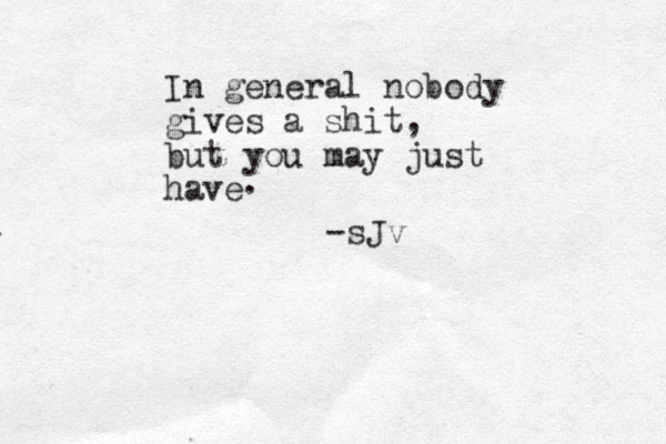 In general nobody gives a shit, but you may just have l . -sJv