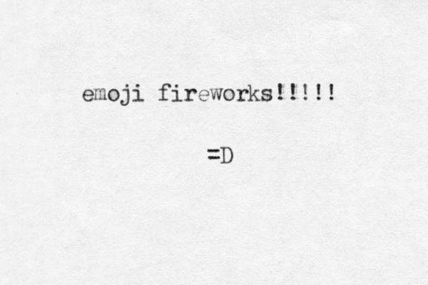 emoji fireworks!!!!! =D 