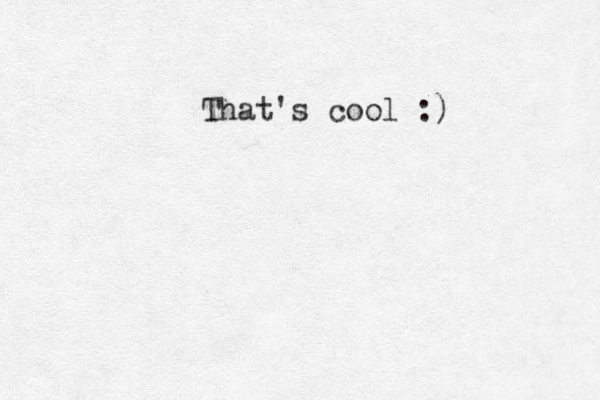 That's cool :) 