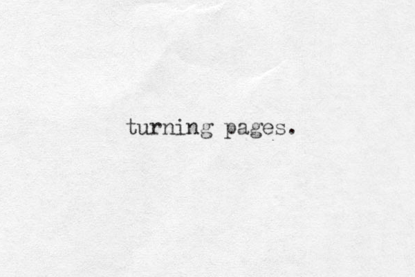* riddance * balance * reli(e)ve turning pages. 