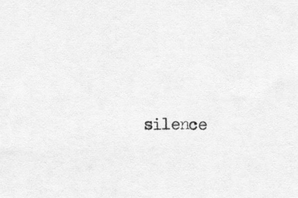 silence