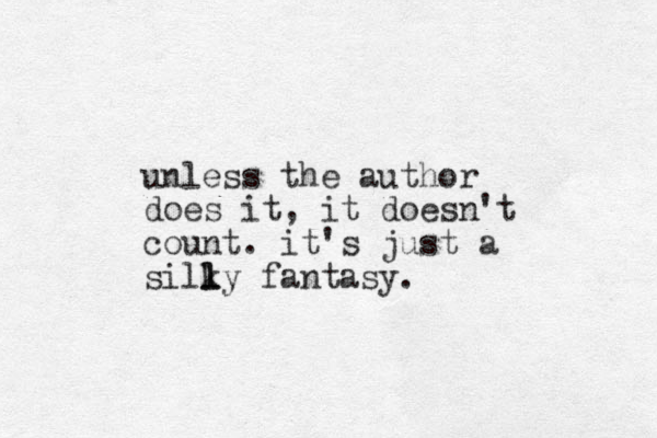 unless the author does it, it doesn't count. it's just a silky l l fantasy.
