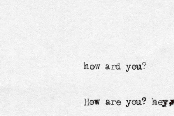 ho w ard you? How are you? hey, w we ste 