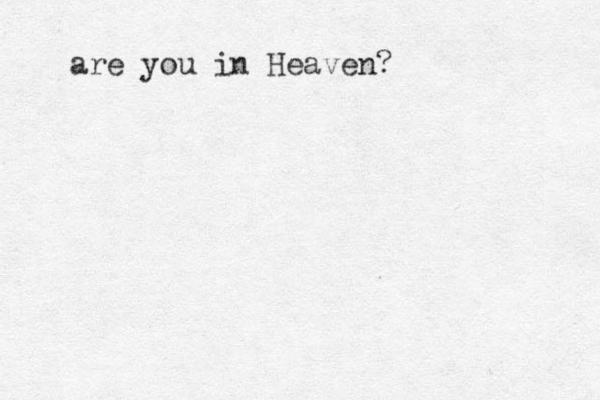 are you in Heaven? 