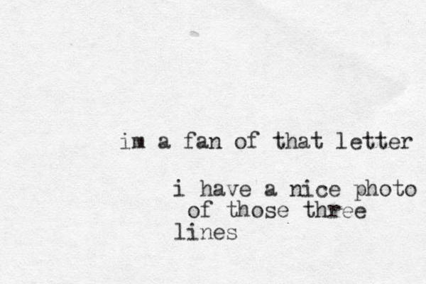 im a fan of that letter i have a nice photo of those three lines