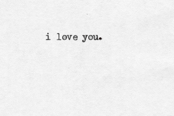 i love you.