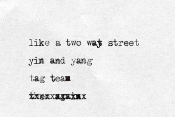 like a two wat y y street yin and yang tag team then again xxxxxxxxxxx 