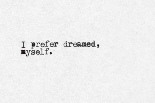 I prefer dreamed, myself.