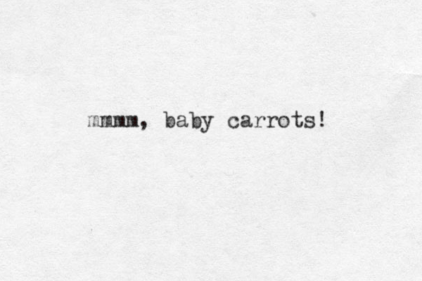 mmmm, baby carrots! 