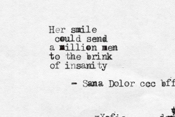 Her smile could send a million me n to the brink of insanity - Sana Dolor ccc bffff fri do u ia ar kijuyfu n cnhnyuhlvnk bevi vt eveb ervinttje t i sbeishgr xXefic 