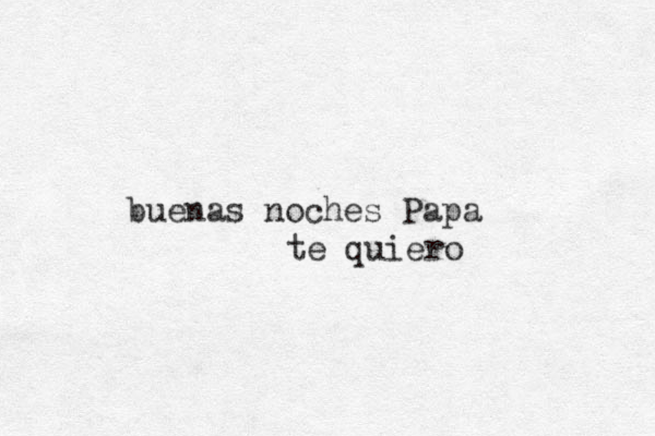 buenas noches Papa te quiero 