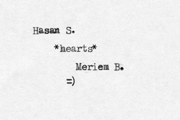 Hasan s S. *hearts* Meriem e m B. =) ) 