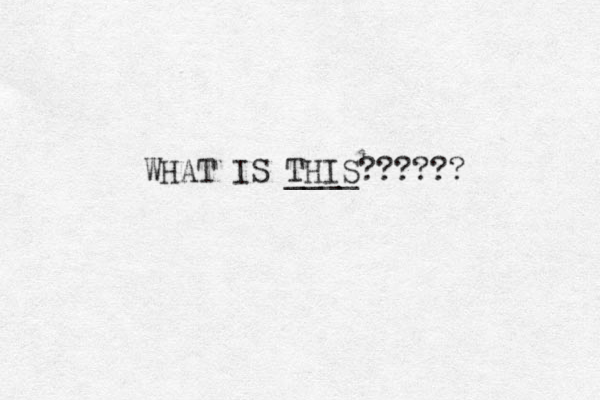 WHAT IS THIS?????? ____